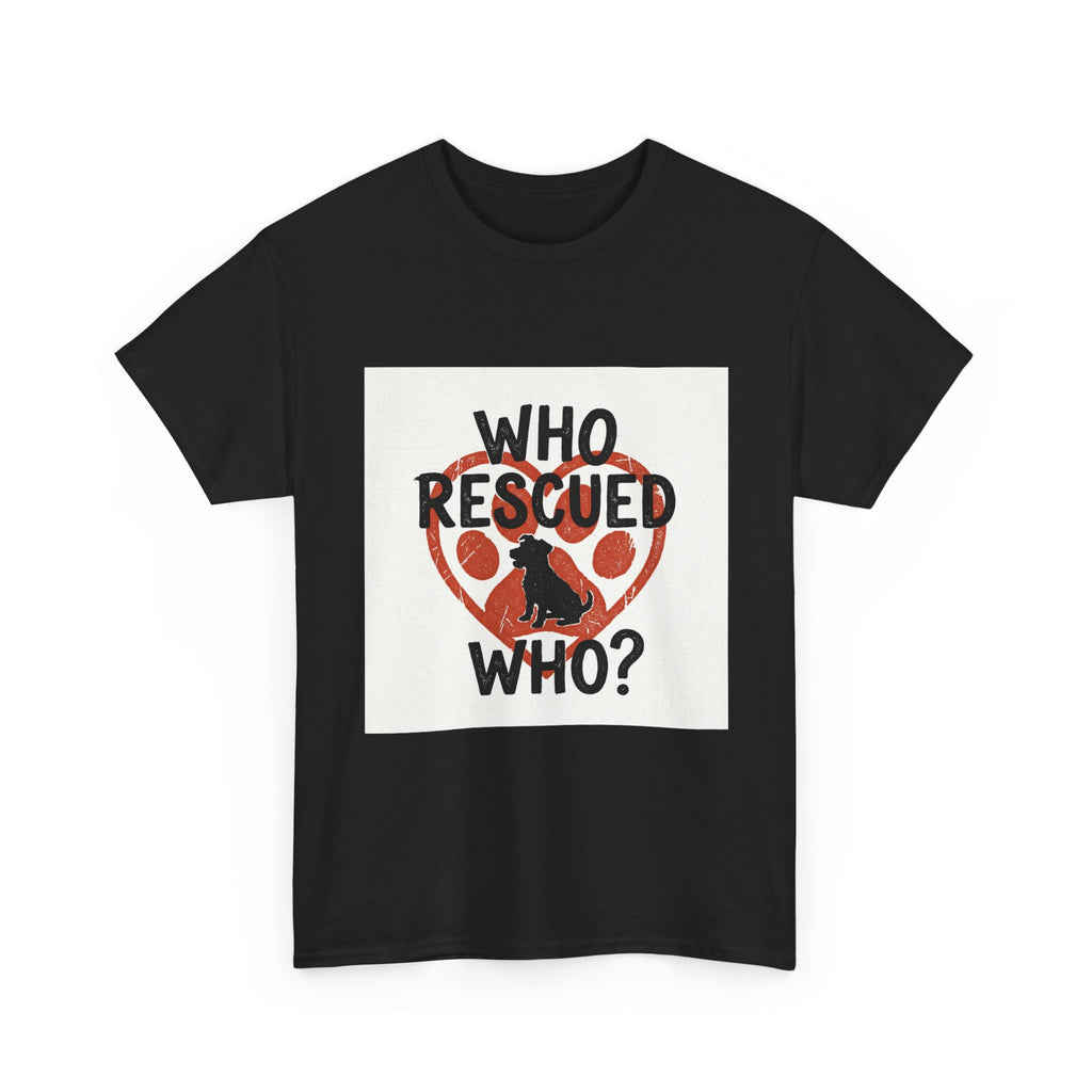 Who Rescued Who T-Shirt