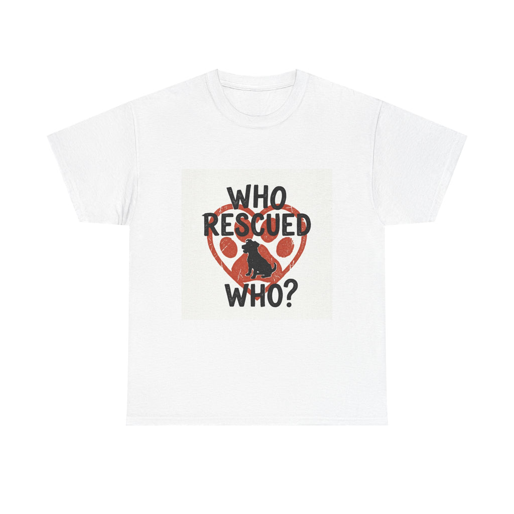 Who Rescued Who T-Shirt