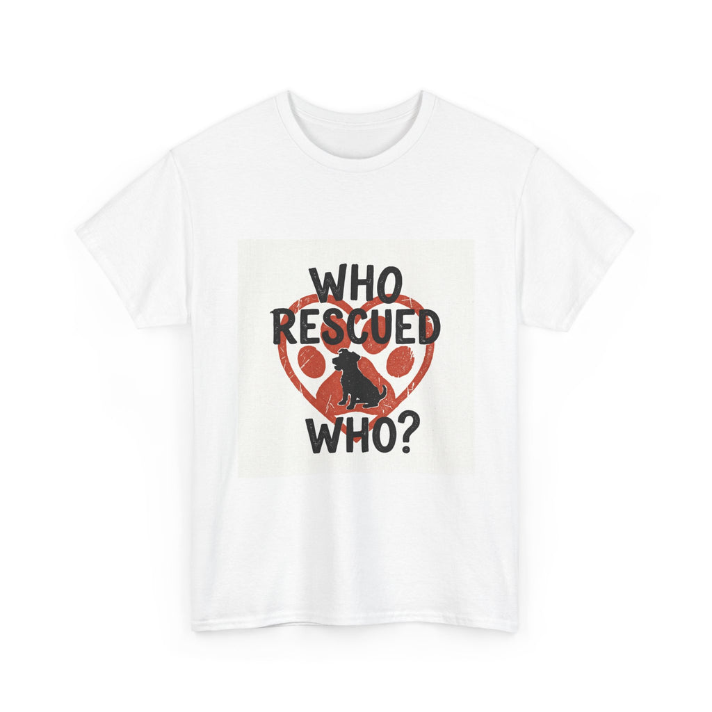 Who Rescued Who T-Shirt